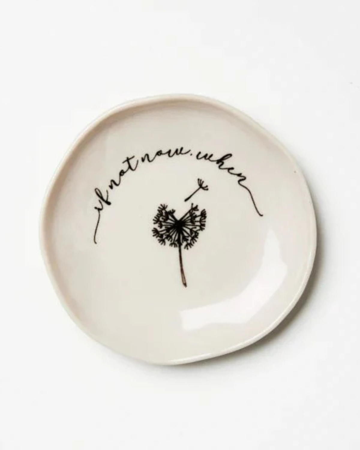 If not now, when Affirmation Trinket Dish by Jones &amp; Co