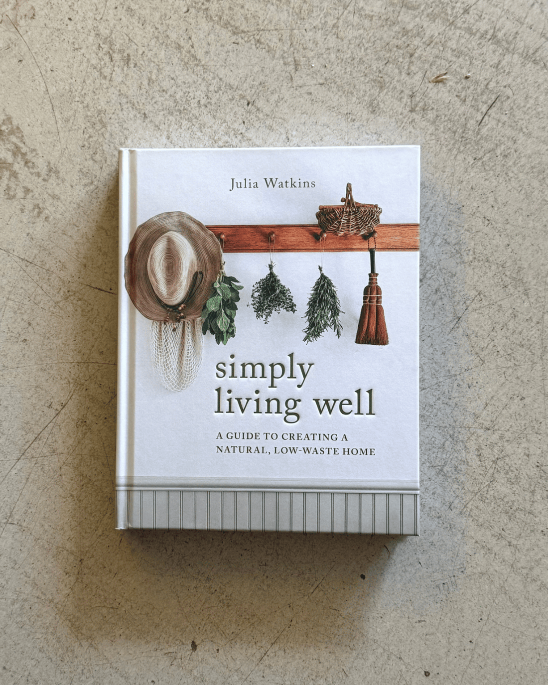 Simply Living Well by Julia Watkins